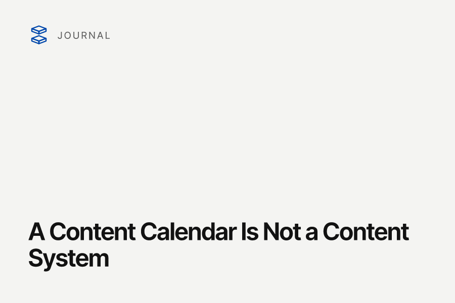 A Content Calendar Is Not a Content System