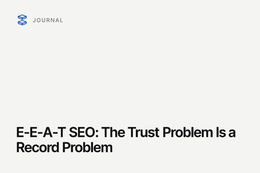 E-E-A-T SEO: The Trust Problem Is a Record Problem