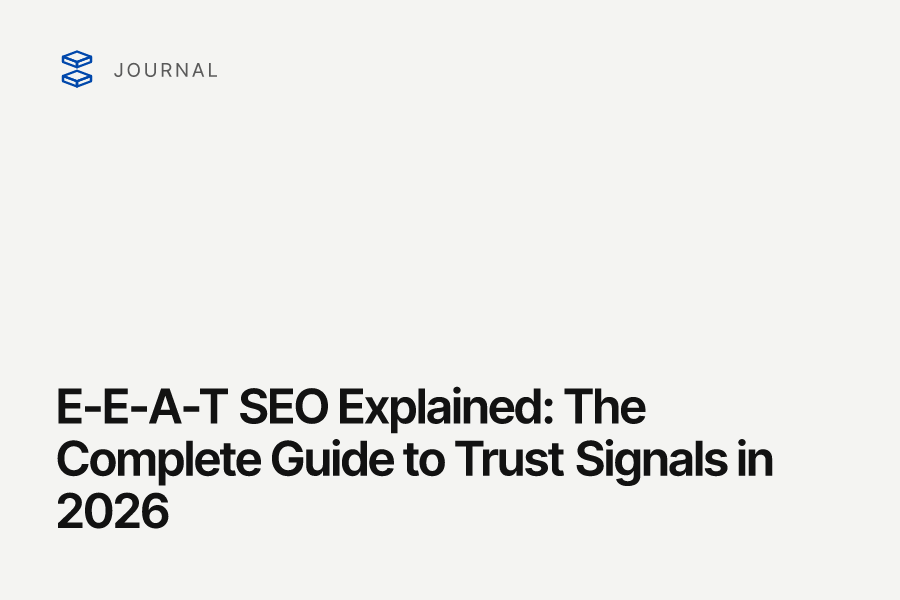E-E-A-T SEO Explained: The Complete Guide to Trust Signals in 2026