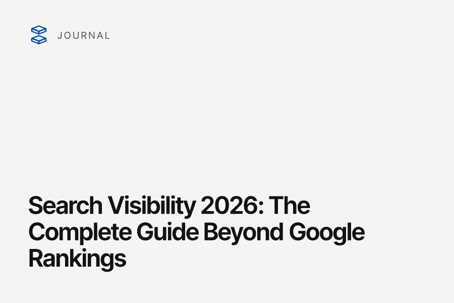 Search Visibility 2026: The Complete Guide Beyond Google Rankings